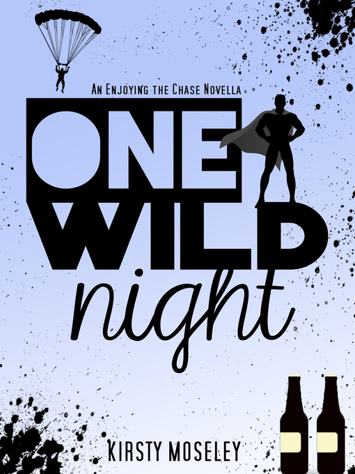 Title details for One Wild Night [Enjoying the Chase Novella] by Kirsty Moseley - Available